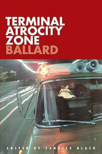 J.G. Ballard: Terminal Atrocity Zone