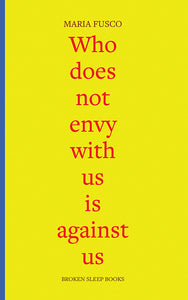 Maria Fusco: Who Does Not Envy With Us Is Against Us