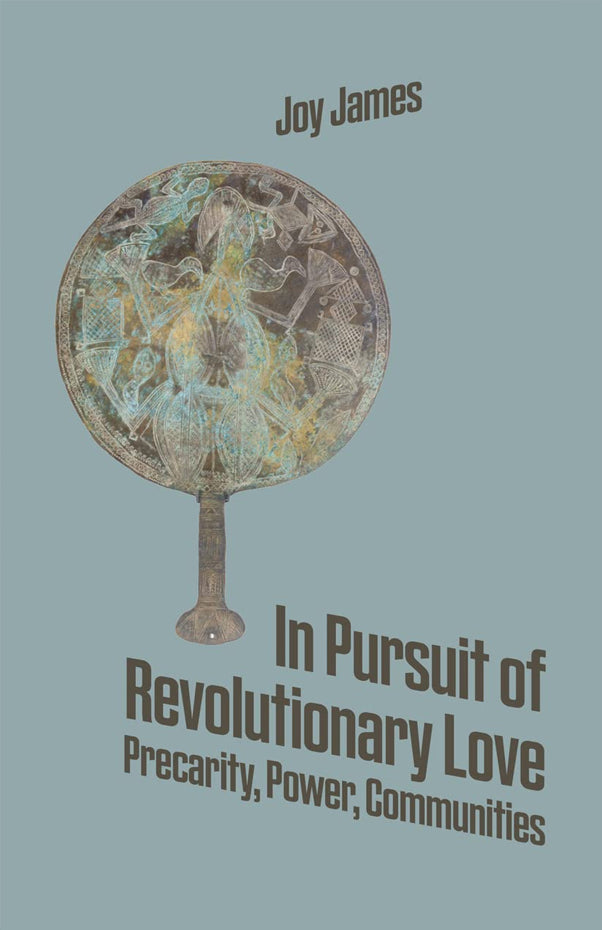 Joy James: In Pursuit of Revolutionary Love (Signed, Pre-Order)