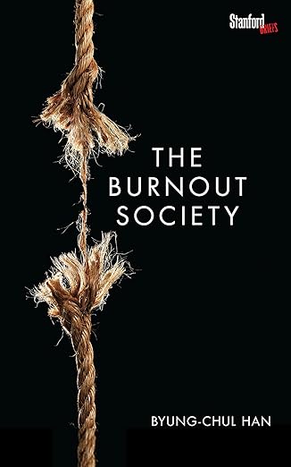 Byung-Chul Han: The Burnout Society