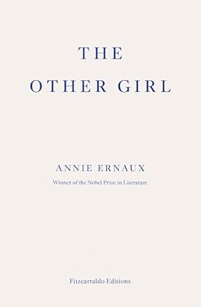 Annie Ernaux: The Other Girl