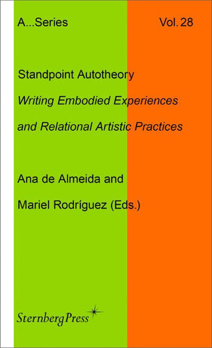 Various: Standpoint Autotheory: Writing Embodied Experiences and Relational Artistic Practices