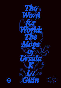 So Mayer and Sarah Shin: The Word for World: The Maps of Ursula K Le Guin