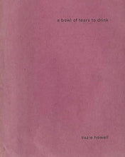 Suzie Howell: a bowl of tears to drink