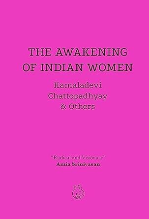 Kamaladevi Chattophadyay: The Awakening of Indian Women