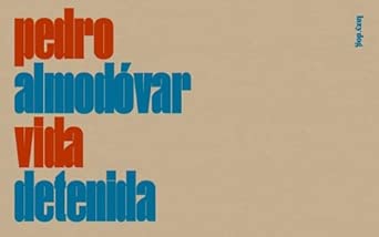 Pedro Almodóvar: Vida Detenida