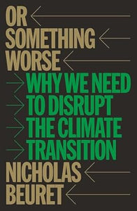 Nicholas Beuret: Or Something Worse