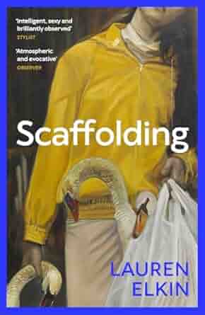 Lauren Elkin: Scaffolding