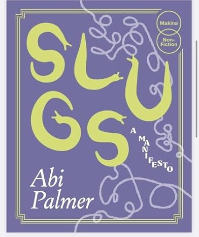 Abi Palmer: Slugs