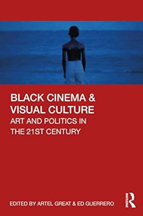 Artel Great & Ed Guerrero: Black Cinema & Visual Culture