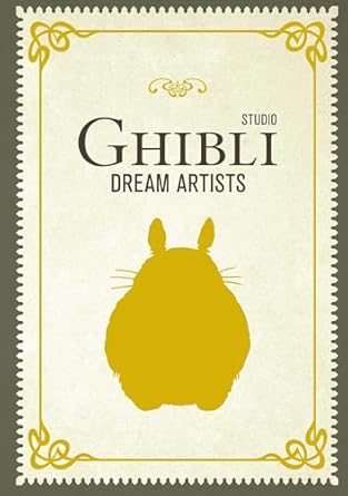 Studio Ghibli: Dream Artists