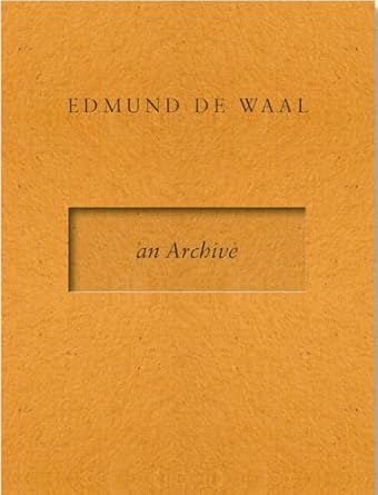 Edmund De Waal: An Archive