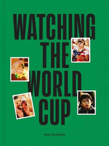 Jane Stockdale: Watching the World Cup