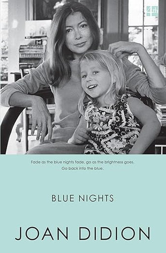 Joan Didion: Blue Nights