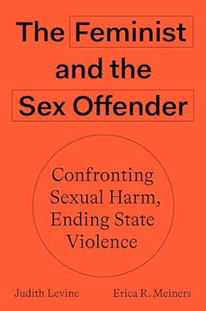 The Feminist and The Sex Offender: Levine & Meiners