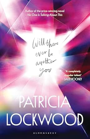 Patricia Lockwood: Will There Ever Be Another You