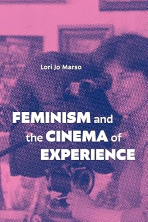 Lori Jo Marso: Feminism and the Cinema of Experience