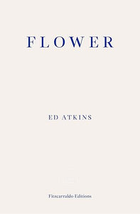 Ed Atkins: Flower
