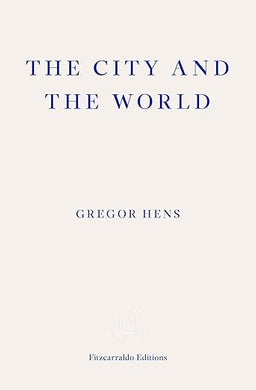 Gregor Hens: The City and the World