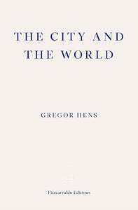 Gregor Hens: The City and the World