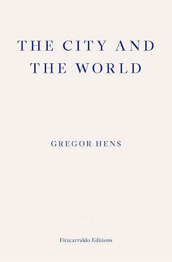 Gregor Hens: The City and the World