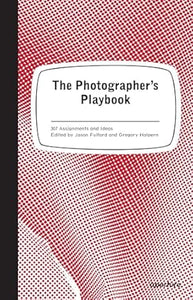 The Photographer's Playbook eds. Jason Fulford and Gregory Halpern