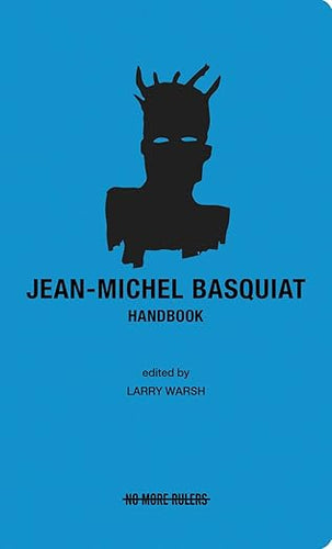 Larry Warsh: Jean-Michel Basquiat Handbook