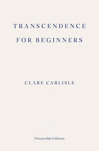 Clare Carlisle: Transcendence for Beginners