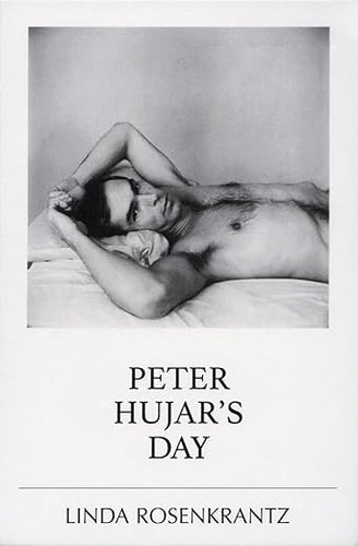Linda Rosenkrantz: Peter Hujar's Day