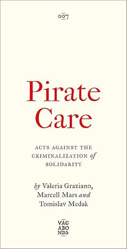 Pirate Care (eds. Graziano, Mars & Medak)