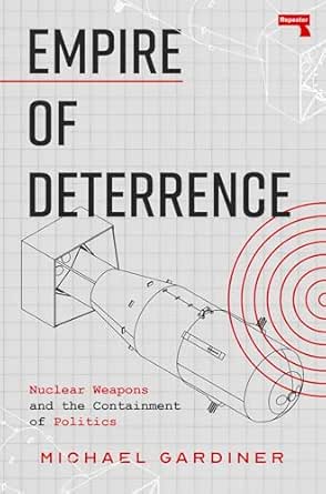 Michael Gardiner: Empire of Deterrence