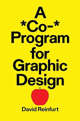 David Reinfurt: A *Co-* Program for Graphic Design