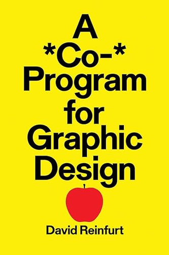 David Reinfurt: A *Co-* Program for Graphic Design