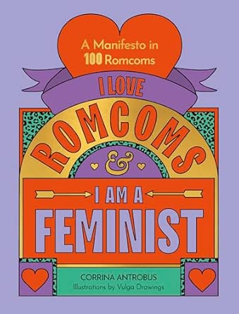 Corrina Antrobus: I Love Romcoms and I am a Feminist