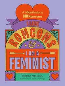 Corrina Antrobus: I Love Romcoms and I am a Feminist