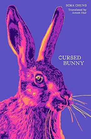 Bora Chung: Cursed Bunny