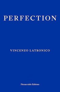Vincenzo Latronico: Perfection