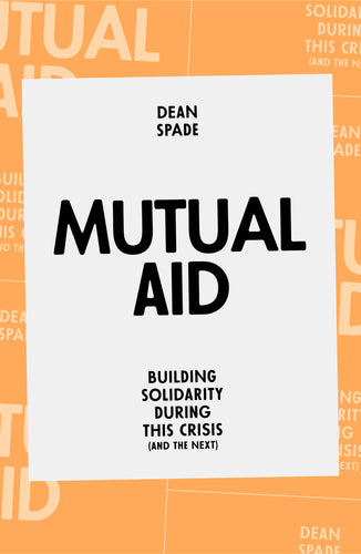 Dean Spade: Mutual Aid