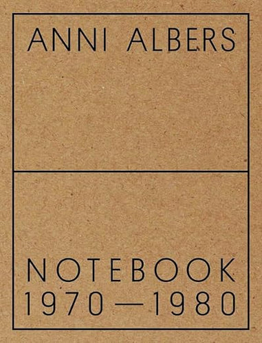 Anni Albers: Notebook 1970-1980