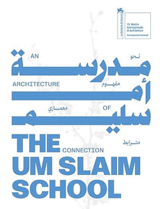 Beatrice Leanza and Ahmad Makia: The Um Slaim School