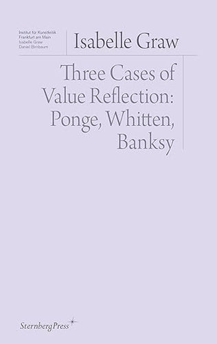 Isabelle Graw: Three Cases of Value Reflection