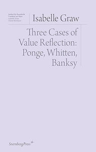 Isabelle Graw: Three Cases of Value Reflection