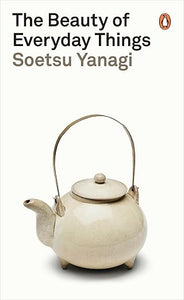Soetsu Yanagi: The Beauty of Everyday Things