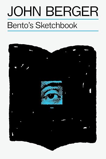 John Berger: Bento's Sketchbook