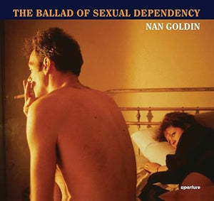 Nan Goldin: Ballad of Sexual  Dependency