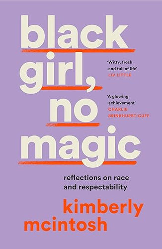 Kimberley McIntosh: Black Girl, No Magic