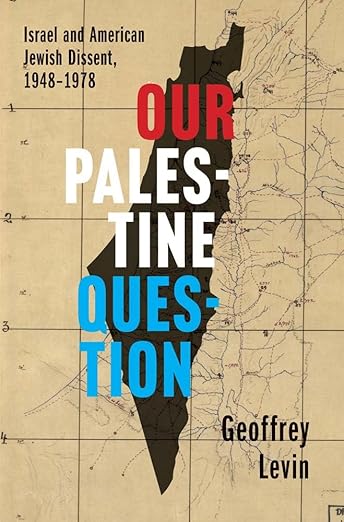 Geoffrey Levin: Our Palestine Question