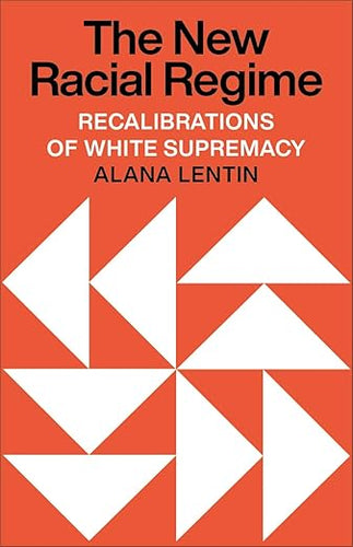 Alana Lentin: The New Racial Regime
