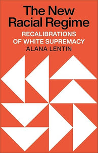 Alana Lentin: The New Racial Regime