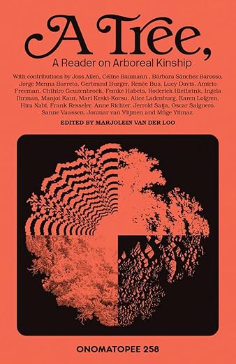 Marjolein van der Loo: A Tree: A Reader in Arboreal Kinship